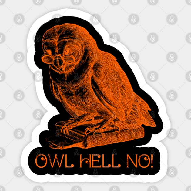 Owl Hell No! Sticker by Talesbybob